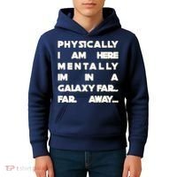 Physically I Am here Mentally I'm In A Galaxy Far Away Kids Hoodie thumb 4