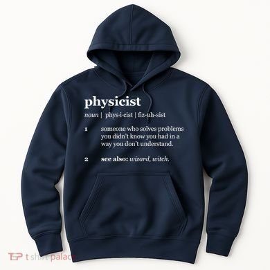 Physicist Definition Solve Problems Hoodie