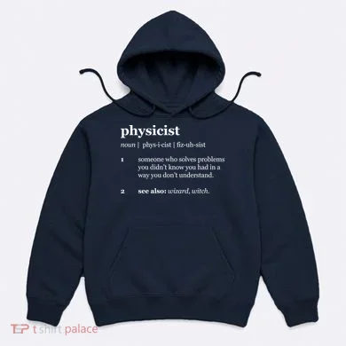 Physicist Definition Solve Problems Hoodie