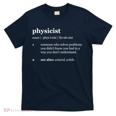 Physicist Definition Solve Problems T-Shirt