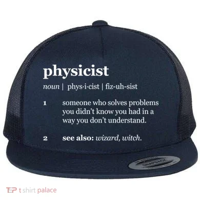 Physicist Definition Solve Problems Flat Bill Trucker Hat