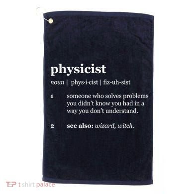 Physicist Definition Solve Problems Golf Towel