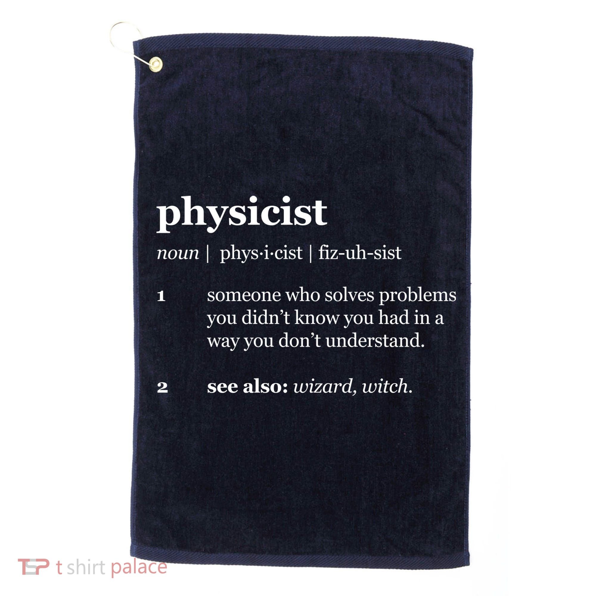Physicist Definition Solve Problems Golf Towel