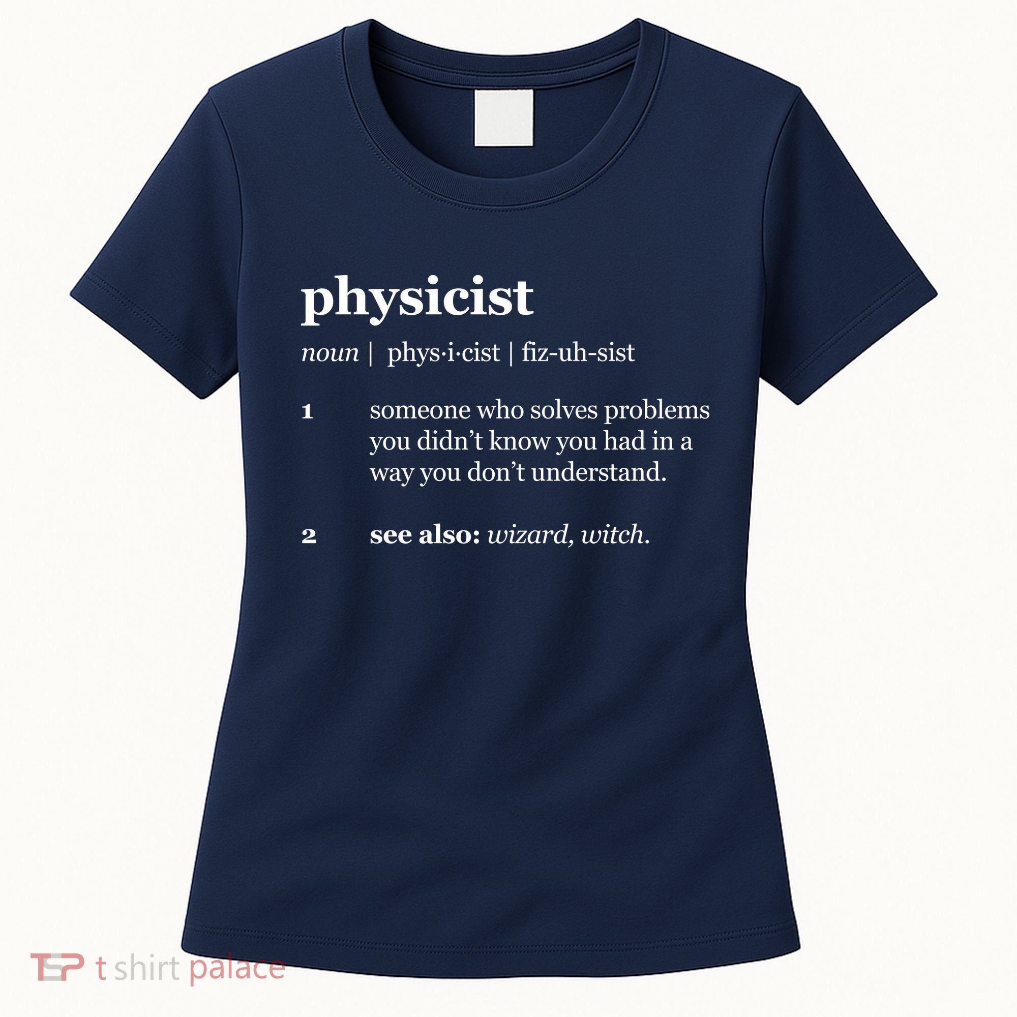 Physicist Definition Solve Problems Women's T-Shirt