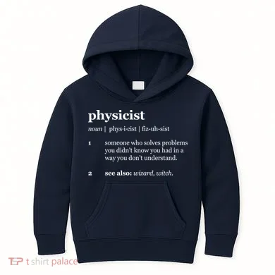 Physicist Definition Solve Problems Kids Hoodie