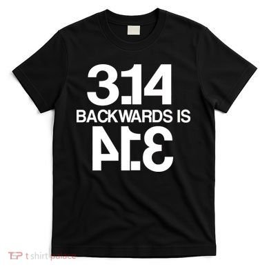 Pi 3.14 Backwards Is Pie T-Shirt