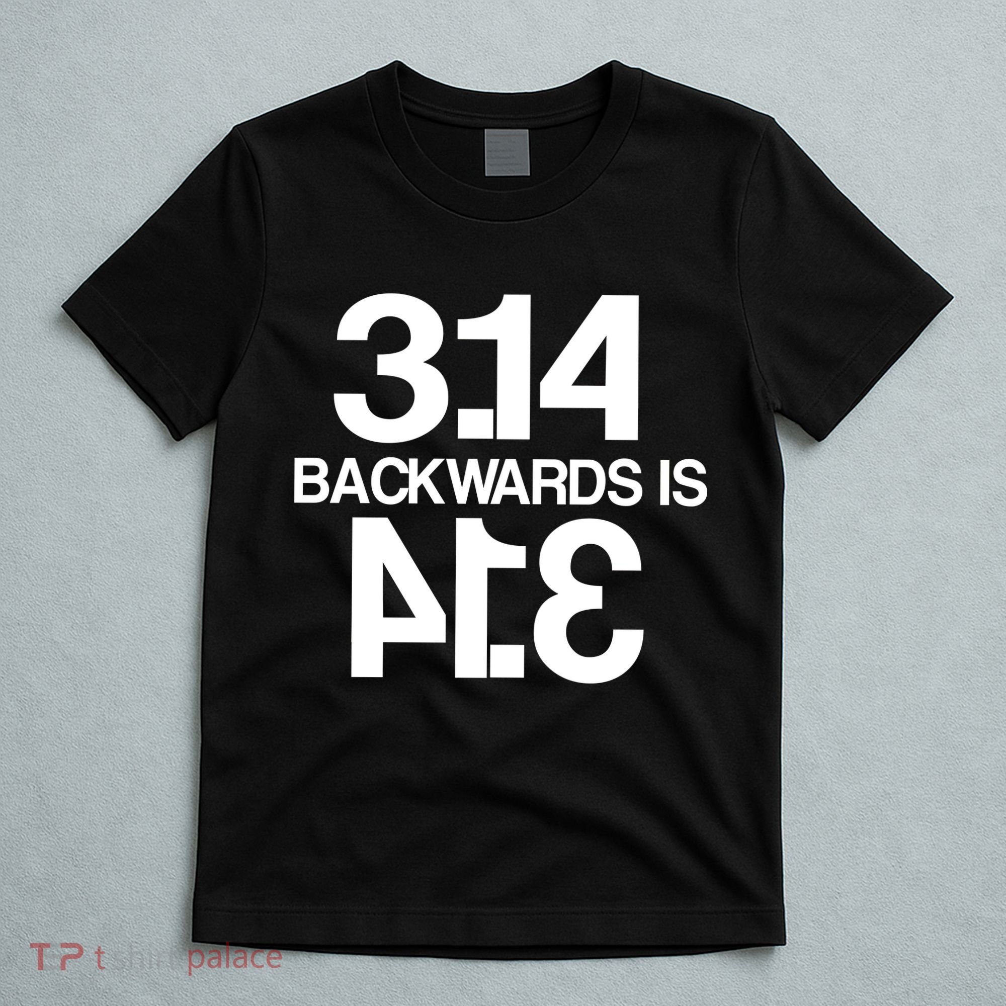 Pi 3.14 Backwards Is Pie T-Shirt