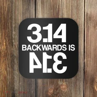 Pi 3.14 Backwards Is Pie Coaster