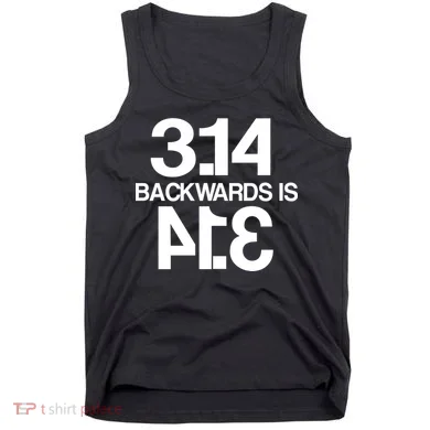 Pi 3.14 Backwards Is Pie Tank Top