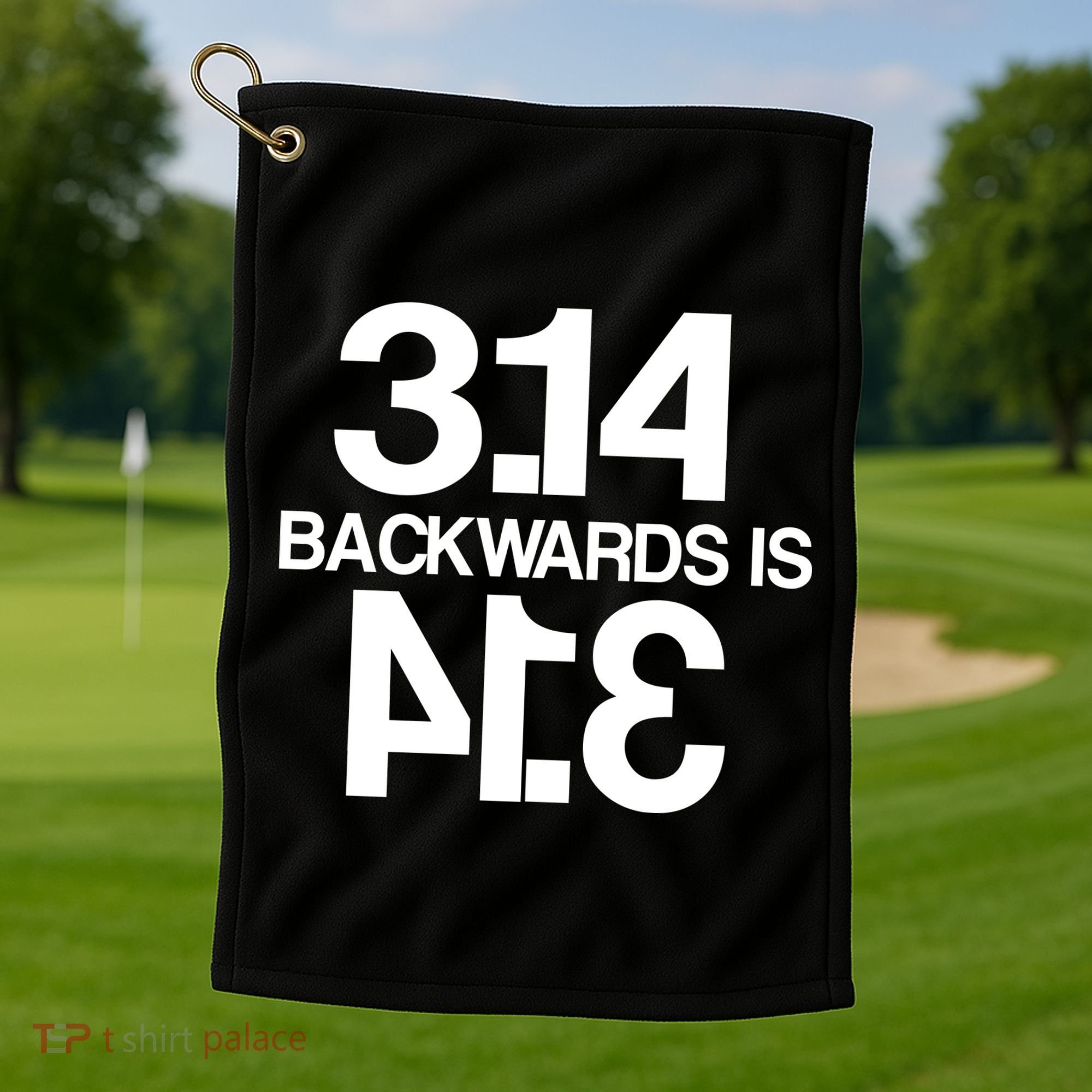 Pi 3.14 Backwards Is Pie Golf Towel