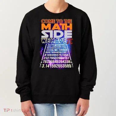 Pi Day - Come To The Math Side Parody Women's Sweatshirt