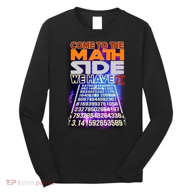 Pi Day - Come To The Math Side Parody Long Sleeve Shirt