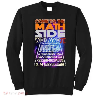 Pi Day - Come To The Math Side Parody Sweatshirt