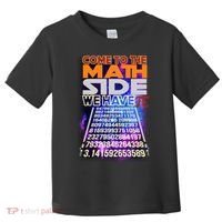 Pi Day - Come To The Math Side Parody Toddler T-Shirt thumb 0