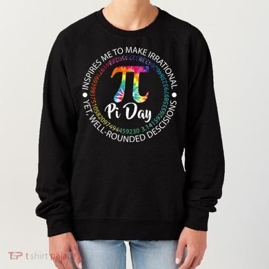 Pi Day Inspired To Make Irrational Choices Women's Sweatshirt