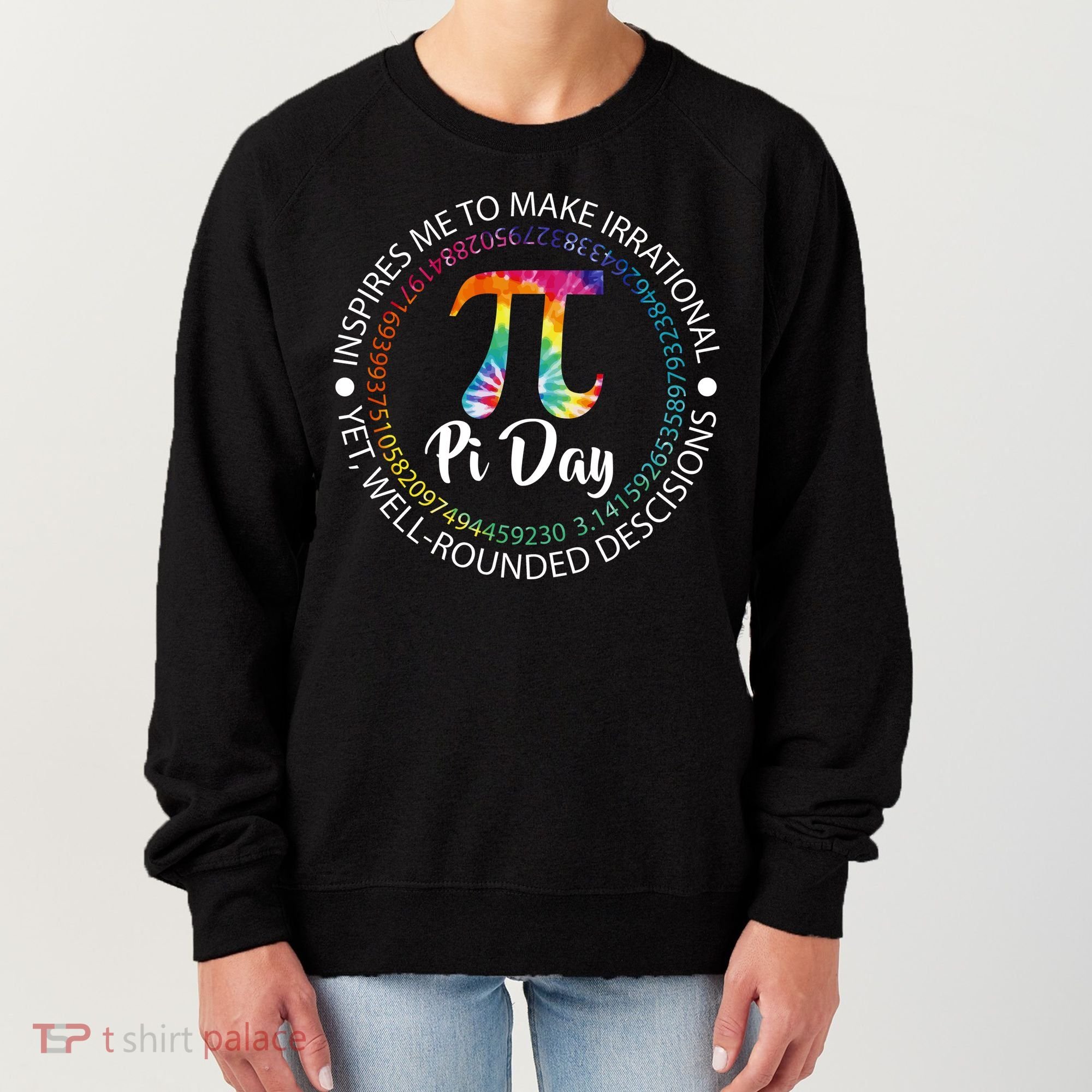 Pi Day Inspired To Make Irrational Choices Women's Sweatshirt