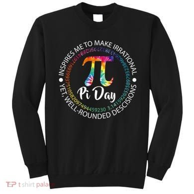 Pi Day Inspired To Make Irrational Choices Sweatshirt