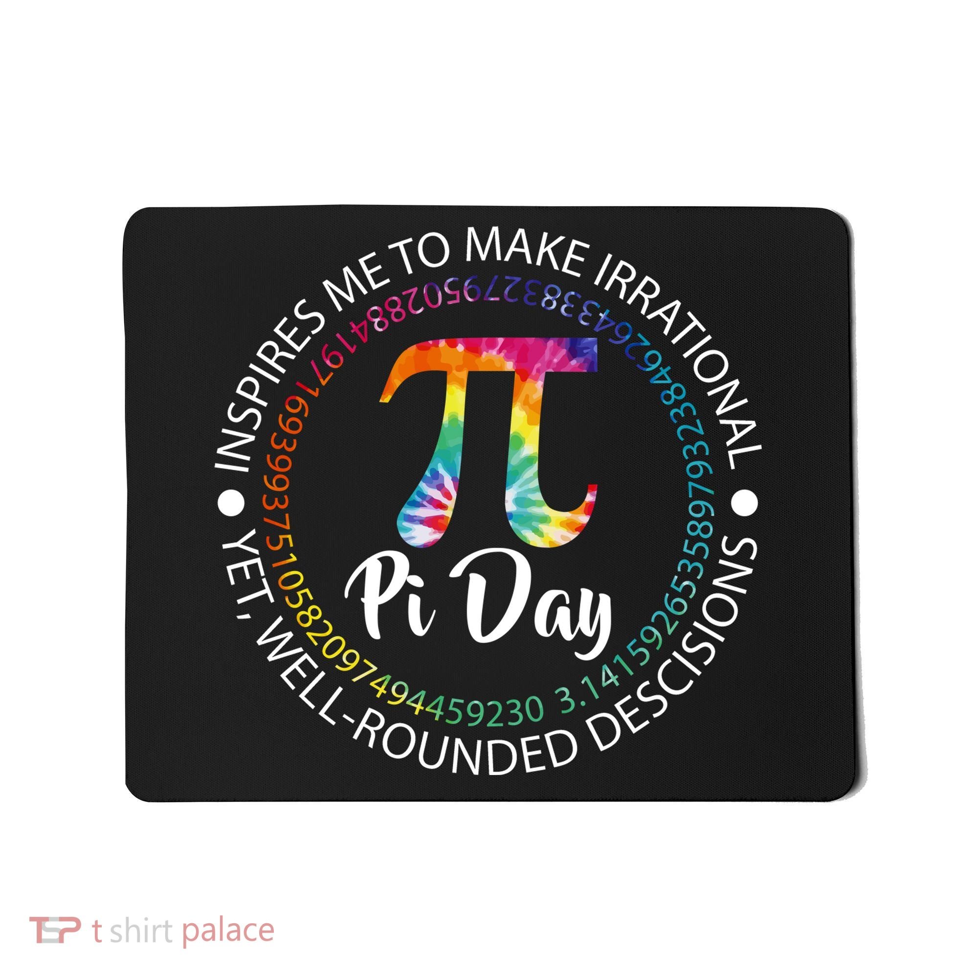 Pi Day Inspired To Make Irrational Choices Mousepad