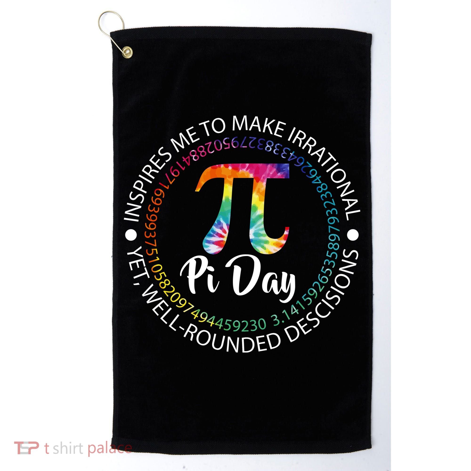 Pi Day Inspired To Make Irrational Choices Golf Towel