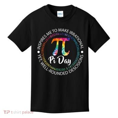 Pi Day Inspired To Make Irrational Choices Kids T-Shirt