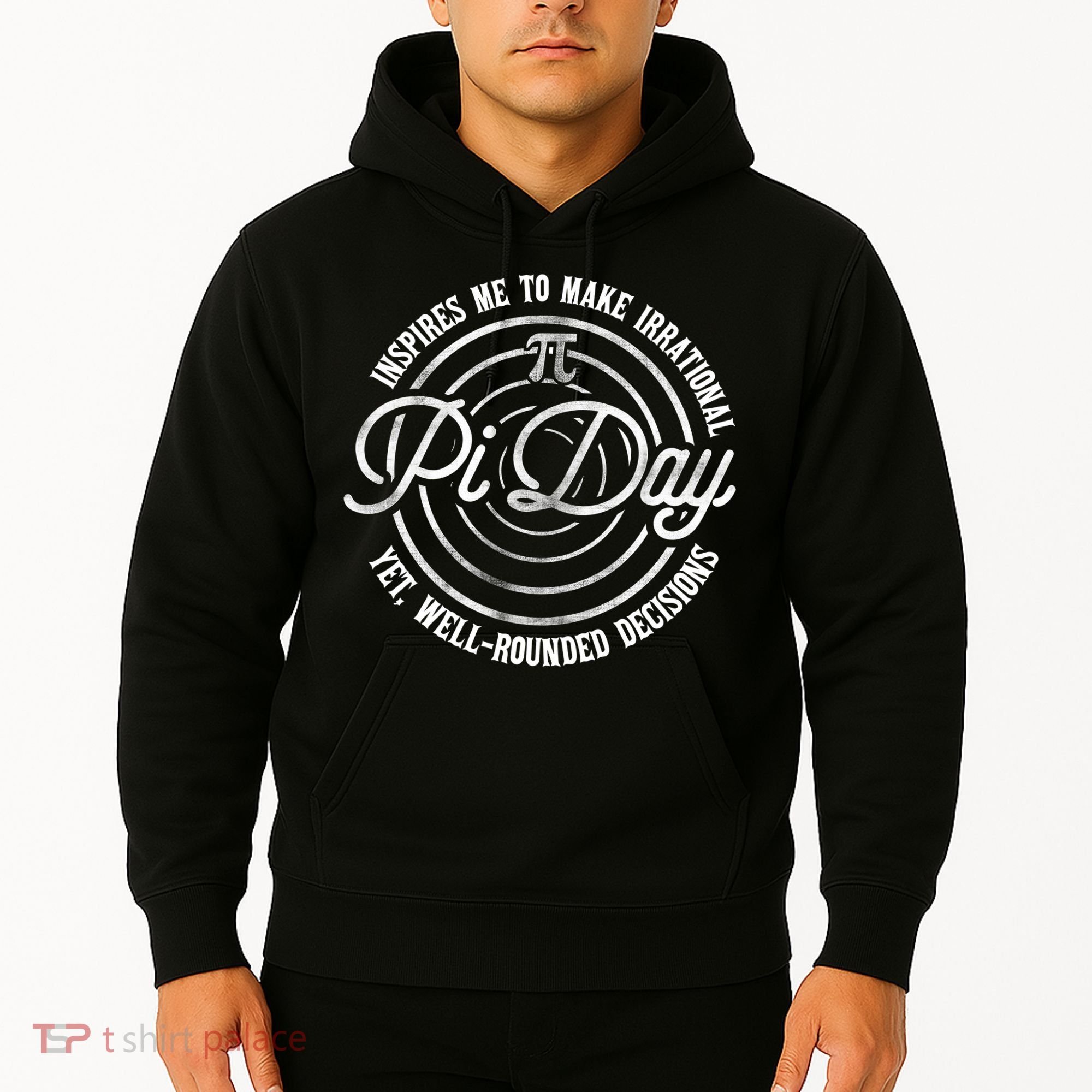 Pi Day Inspires Me To Make Irrational Decisions  Hoodie