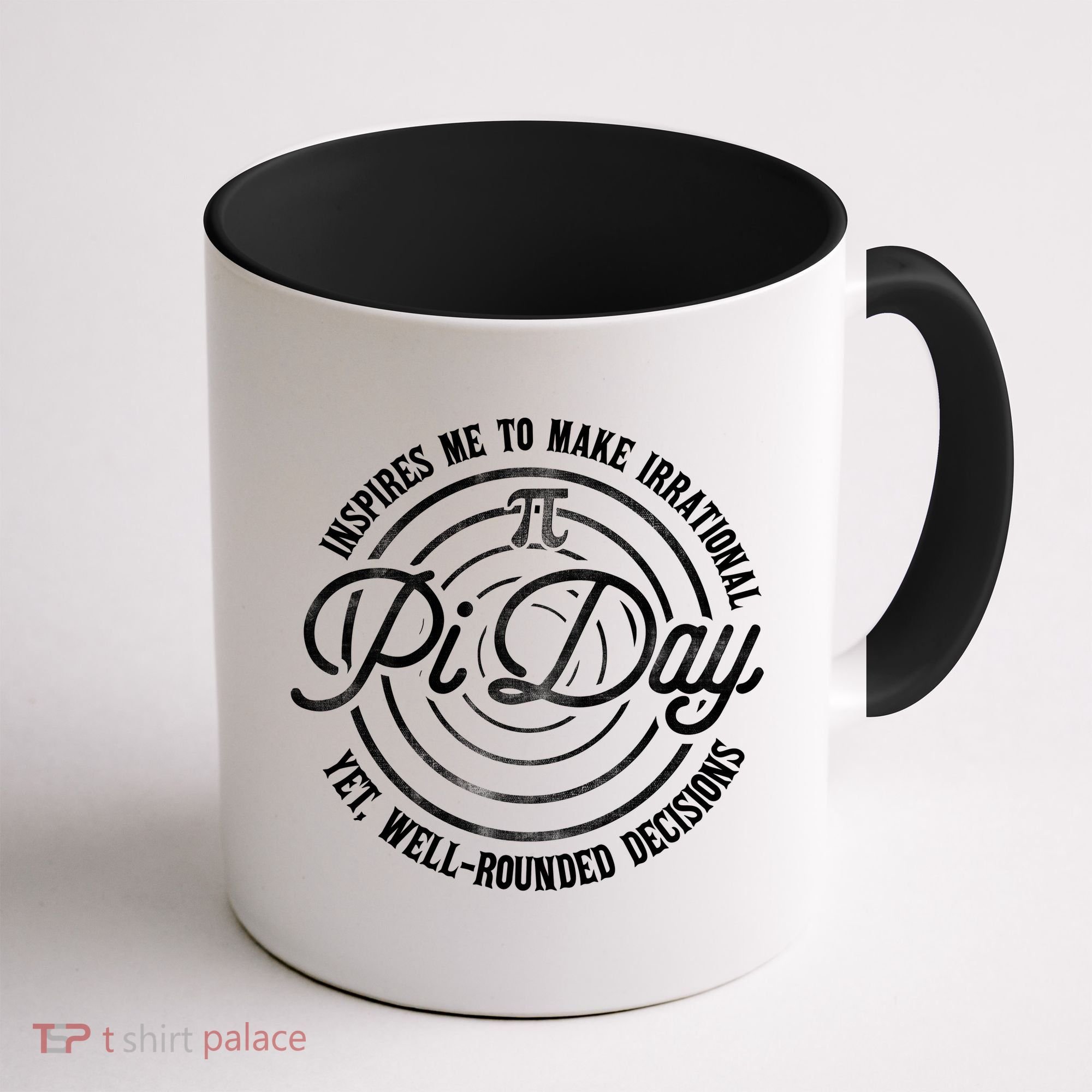 Pi Day Inspires Me To Make Irrational Decisions  Coffee Mug