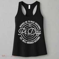 Pi Day Inspires Me To Make Irrational Decisions  Women's Tank Top thumb 3