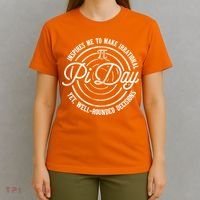Pi Day Inspires Me To Make Irrational Decisions  T-Shirt thumb 4