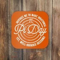 Pi Day Inspires Me To Make Irrational Decisions  Coaster thumb 0