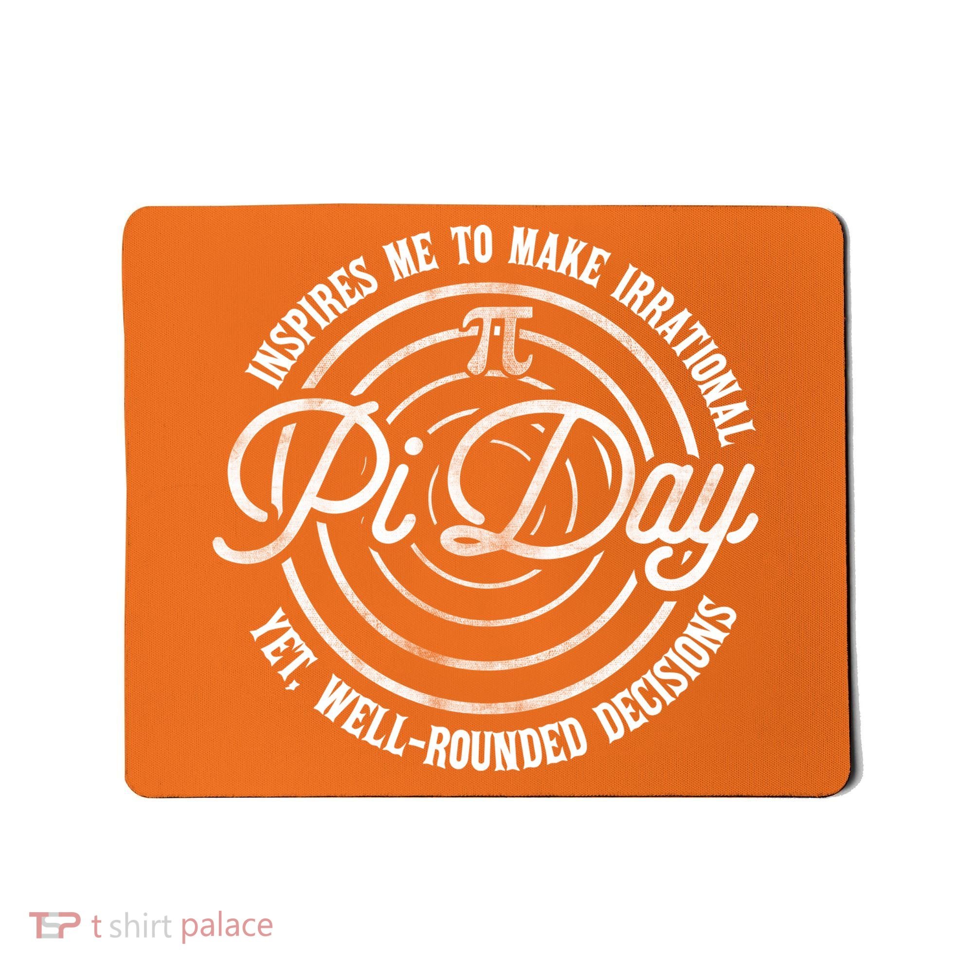 Pi Day Inspires Me To Make Irrational Decisions  Mousepad
