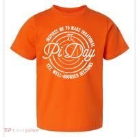 Pi Day Inspires Me To Make Irrational Decisions  Toddler T-Shirt thumb 0