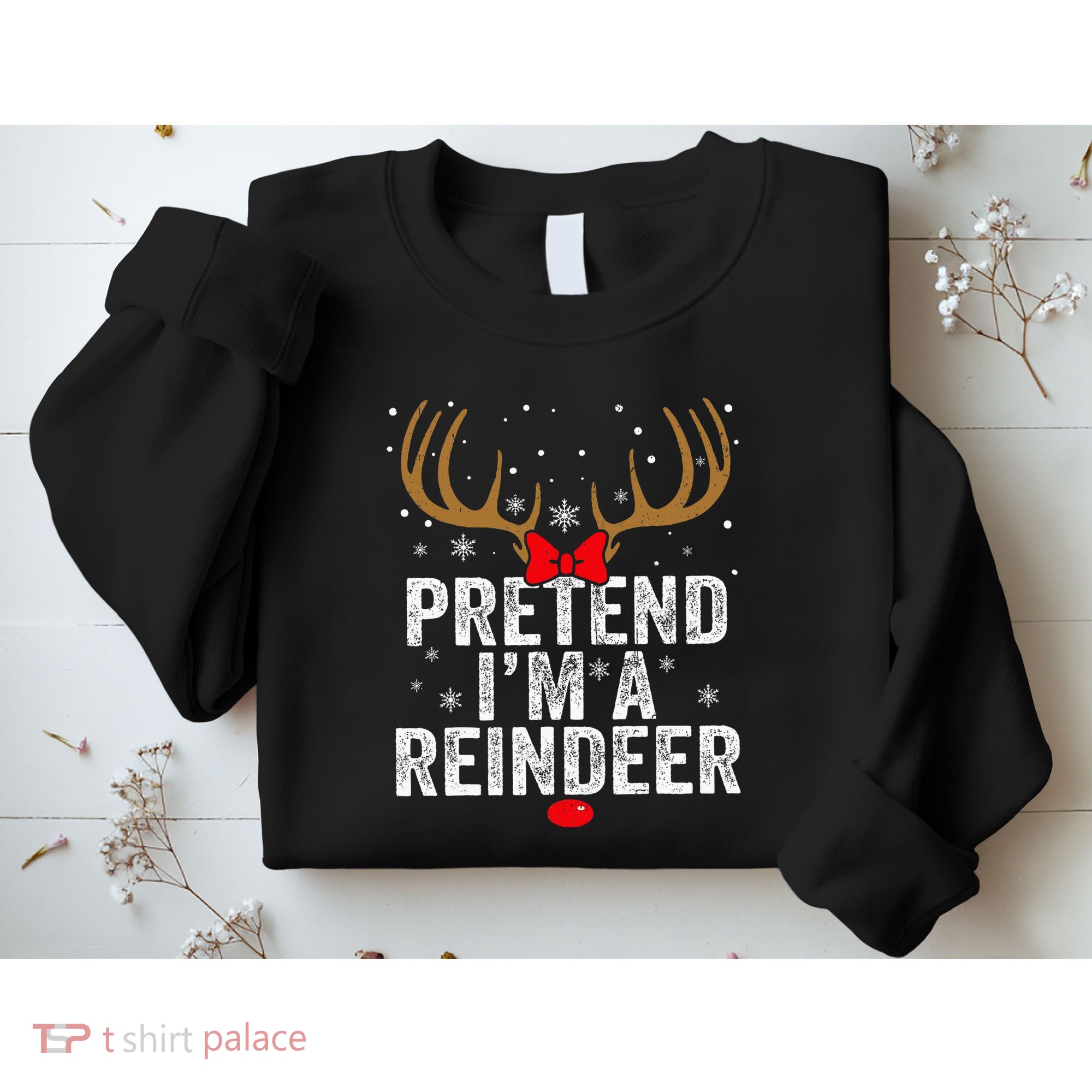 Pretend I'm a Reindeer Funny Easy Christmas Costume Sweatshirt