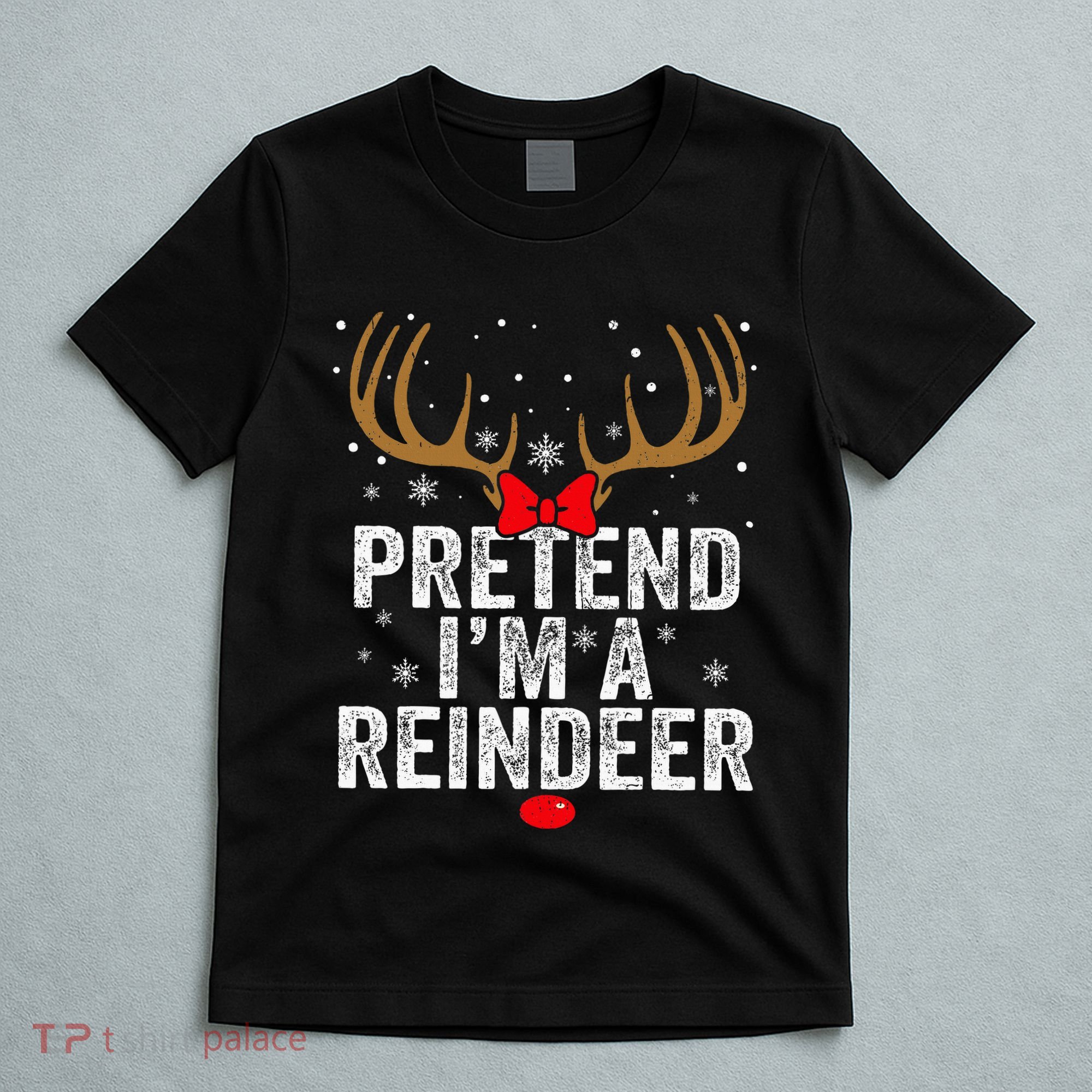Pretend I'm a Reindeer Funny Easy Christmas Costume T-Shirt