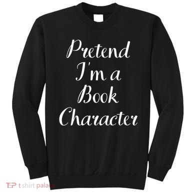 Pretend IM A Book Character Costume Funny Lazy Halloween Sweatshirt