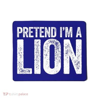 Pretend IM A Lion Matching Costume Mousepad