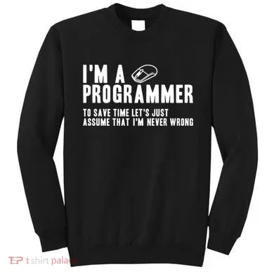 Programmer Is Always Right Software Engineer Programming Gift Sweatshirt