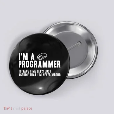 Programmer Is Always Right Software Engineer Programming Gift Button