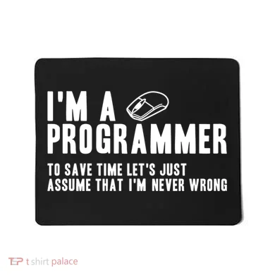 Programmer Is Always Right Software Engineer Programming Gift Mousepad