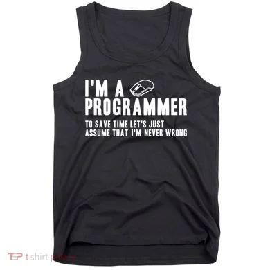 Programmer Is Always Right Software Engineer Programming Gift Tank Top