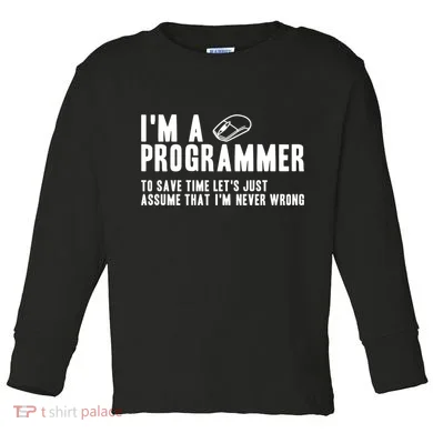 Programmer Is Always Right Software Engineer Programming Gift Toddler Long Sleeve