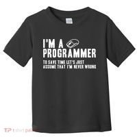 Programmer Is Always Right Software Engineer Programming Gift Toddler T-Shirt thumb 0