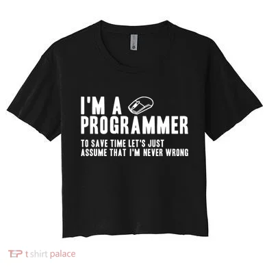 Programmer Is Always Right Software Engineer Programming Gift Women's Crop Top Tee