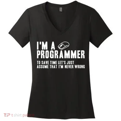 Programmer Is Always Right Software Engineer Programming Gift Women's V-Neck T-Shirt