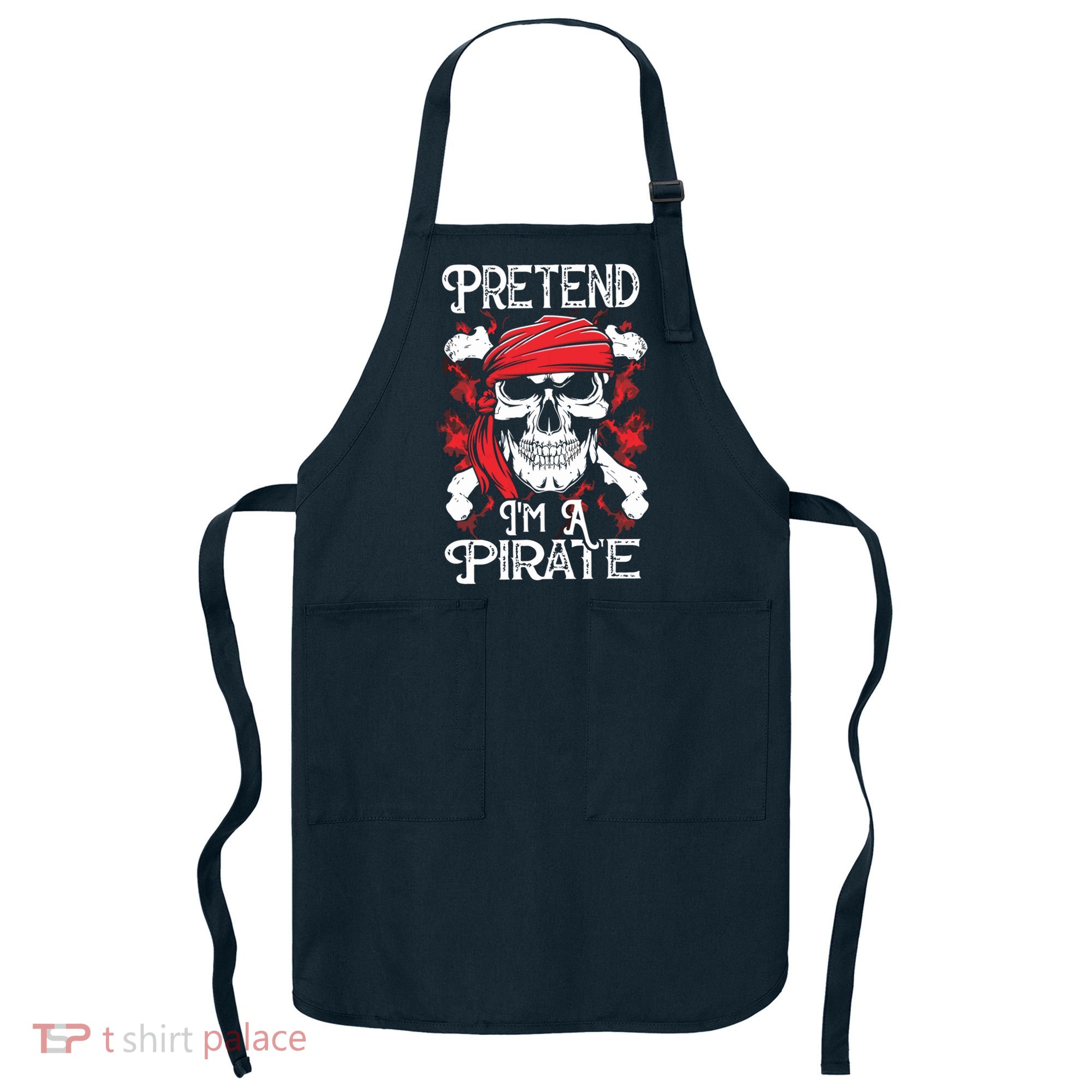 Pretend I'm A Pirate Costume Party Funny Halloween Pirate Apron