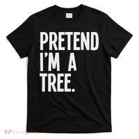 Pretend I'm A Tree Funny Halloween Party Costume T-Shirt thumb 0
