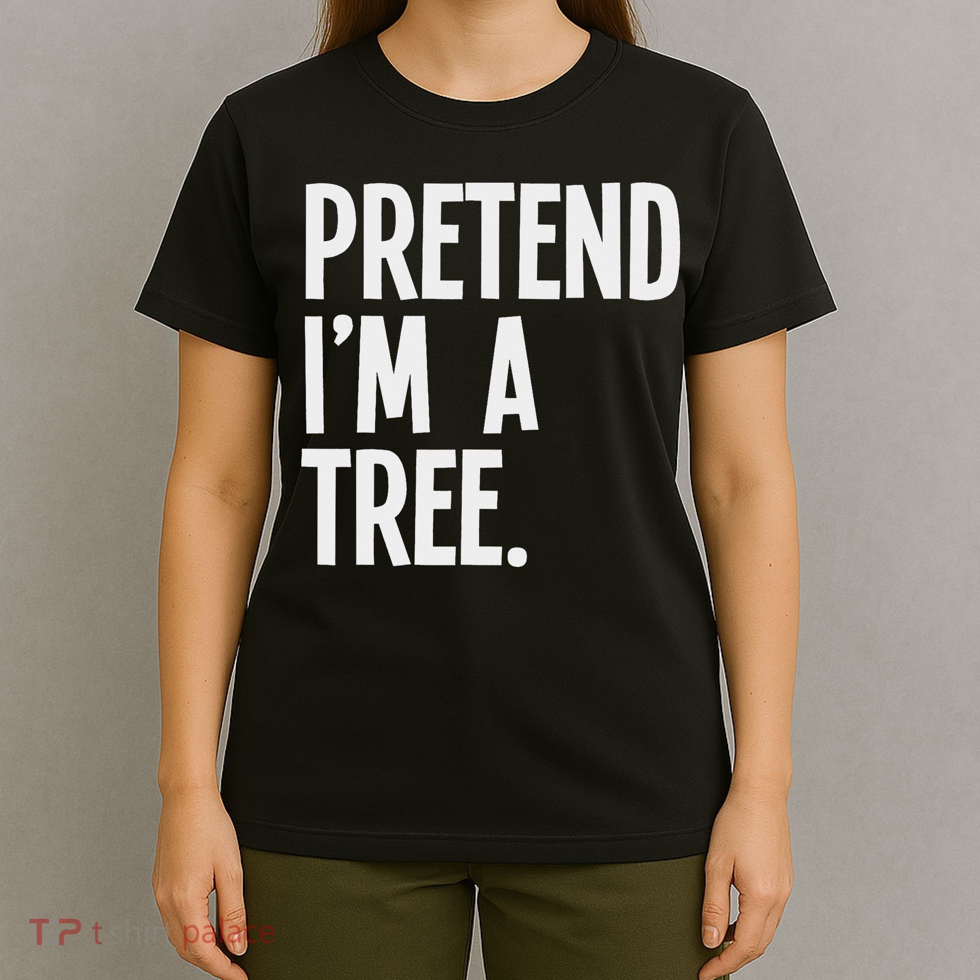Pretend I'm A Tree Funny Halloween Party Costume T-Shirt
