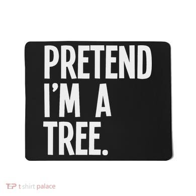 Pretend I'm A Tree Funny Halloween Party Costume Mousepad