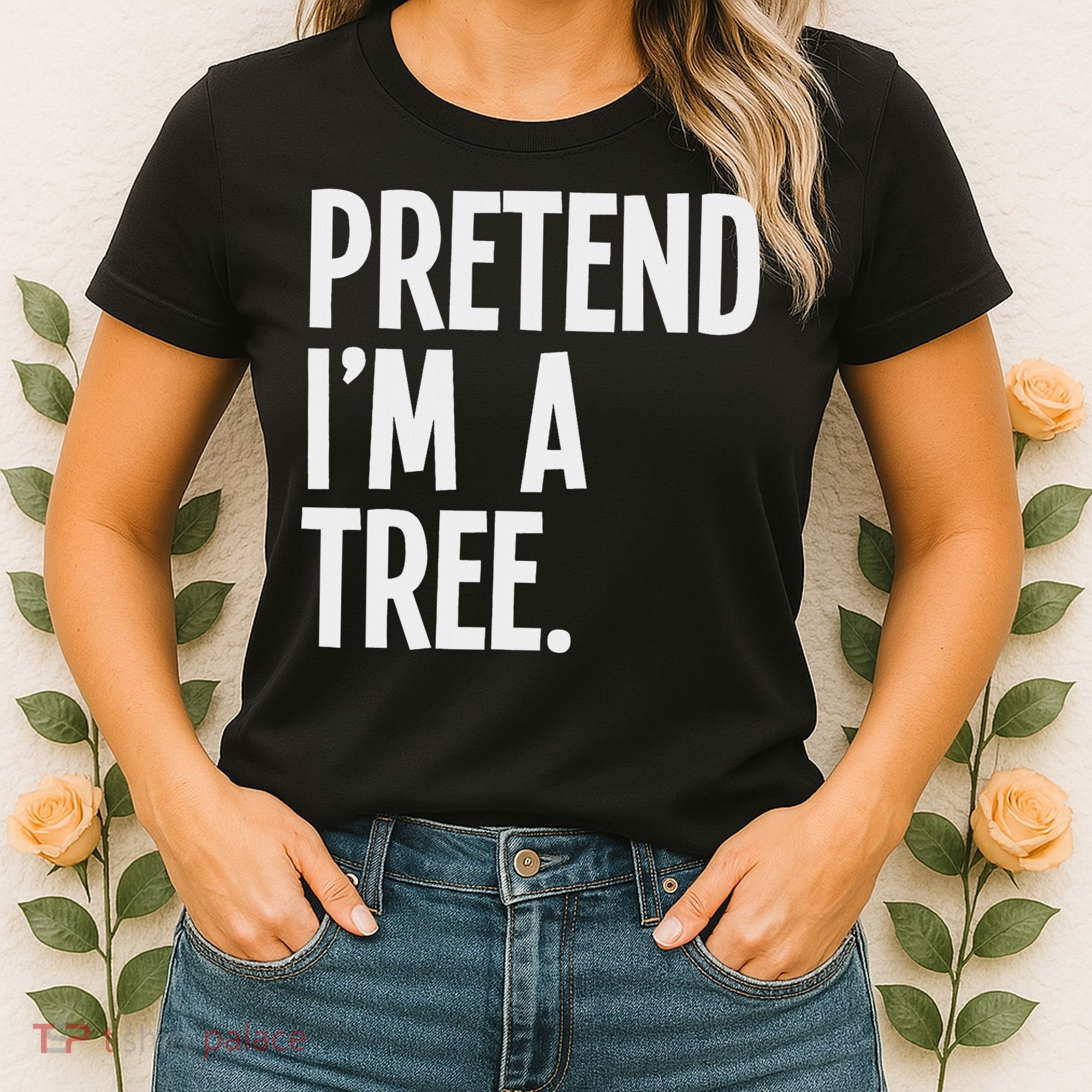 Pretend I'm A Tree Funny Halloween Party Costume Women's T-Shirt