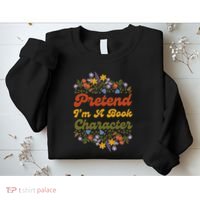 Pretend IM A Book Character Sweatshirt thumb 2