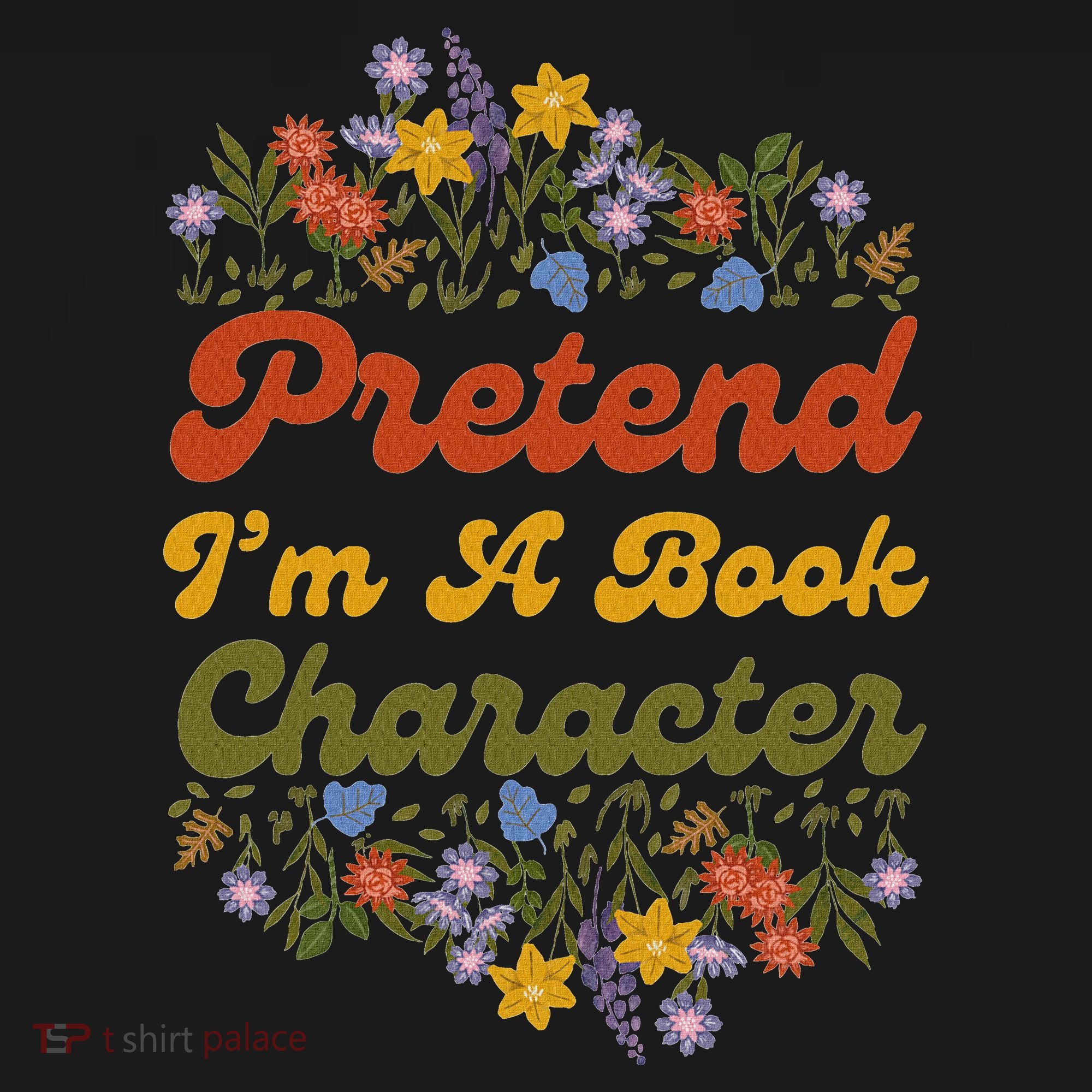 Pretend IM A Book Character T-Shirt